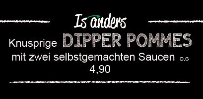 DIPPER POMMES
Knusprige Dipper Pommes
mit zwei selbstgemachten Saucen
4,90